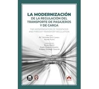 La modernización de la regulación del transporte de pasajeros y de carga: The modernisation of passenger and freight transport regulation (monografico)