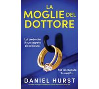 La moglie del Dottore: Un thriller psicologico irresistibile con un finale che ti lascerà senza fiato: 1
