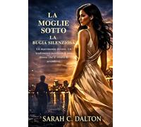 LA MOGLIE SOTTO LA BUGIA SILENZIOSA: Un matrimonio devoto. Un tradimento nascosto. E una donna che si rifiuta di arrendersi.