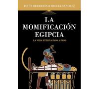 La momificación egipcia; La vida eterna paso a paso (NUN)