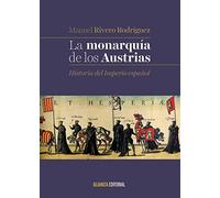 La monarquía de los Austrias: Historia del Imperio español (El libro universitario - Manuales)