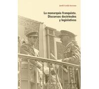 La monarquía franquista. Discursos doctrinales y legislativos: 144 (Carlos III. Historia del Derecho)