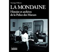 La mondaine: Histoire et archives de la Police des Moeurs
