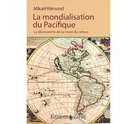 La Mondialisation du Pacifique: La découverte de la route du retour