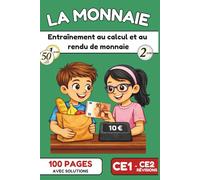 La monnaie CE1 : Cahier de mathématiques pour apprendre à compter, payer et rendre la monnaie: Euros et centimes, calculer un total, compléter une ... | 100 pages en couleur avec solutions
