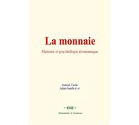 La monnaie: Histoire et psychologie économique
