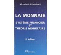 La Monnaie : Système Financier Et Théorie Monétaire (ebook)