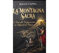 LA MONTAGNA SACRA: Da Mosè alla trasfigurazione con S. Ildegarda di Bingen (ILDEGARDA E LA CREAZIONE)