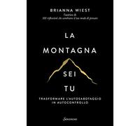 La montagna sei tu. Trasformare l'autosabotaggio in autocontrollo (Varia)