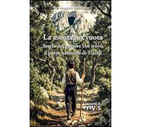 La montagna vuota: Storia del pastore che trovò il paese nascosto di Tiscali (I racconti di VIS)