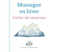 La montagne en hiver - Cahier de vacances Travelbookid: Cahier d’activités et de souvenirs pour enfants - Édition Travelbookid