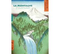 La montagne par les grands maîtres de l'estampe japonaise