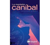 La Montaña Canibal(premio Desnivel De Literatura De Montaña 2007)