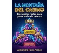 LA MONTAÑA DEL CASINO: Estrategias reales para ganar sin ir a la quiebra