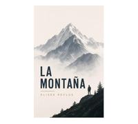 La Montaña: Geografía poética, ciencia natural y conciencia social en los paisajes alpinos
