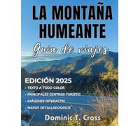 LA MONTAÑA HUMEANTE Guía de via jes 2025: Mapeando tu sueño en las Montañas Humeantes: la guía indispensable para lugares emblemáticos, actividades al ... y auténticas experiencias en los Apalaches