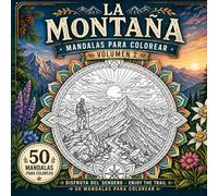 LA MONTAÑA - Mandalas para colorear volumen 2: 50 Nuevos Mandalas Escénicos de Paisajes y Naturaleza. Libro de Colorear para Adultos de Nivel Avanzado. La aventura continúa con La 365 Trail.