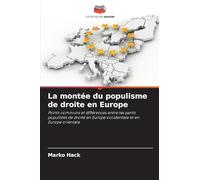 La montée du populisme de droite en Europe: Points communs et différences entre les partis populistes de droite en Europe occidentale et en Europe orientale