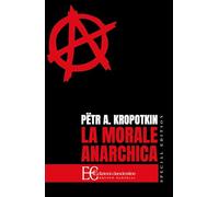 La morale anarchica. Ediz. speciale (Classici)