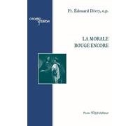 La morale bouge encore (Croire et savoir, 73)