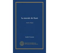 La morale de Kant: étude critique