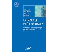 La morale può cambiare? Alla ricerca di nuovi paradigmi per l'etica sessuale (L' abside)