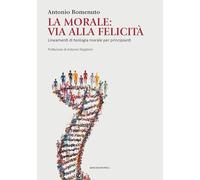 La Morale: via alla felicità. Lineamenti di teologia morale per principianti (Studi Teologici ISSR)