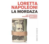 La mordaza: Las verdaderas razones de la crisis económica: 177 (Estado y Sociedad)