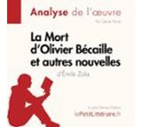 La Mort Dolivier Bécaille Et Autres Nouvelles De Émile Zola (fiche De