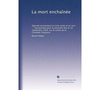 La mort enchaînée: légende dramatique en trois actes et en vers ... représentée pour la première fois le 10 septembre 1920, sur la scène de la Comédie-française