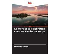 La mort et sa célébration chez les Kamba du Kenya