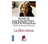 La Mort Intime: Ceux Qui Vont Mourir Nous Apprennent A Vivre