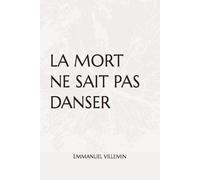 LA MORT NE SAIT PAS DANSER