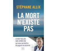 La mort n'existe pas: le best-seller sur l'après-vie pour gagner en sérénité
