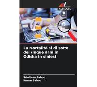 La mortalità al di sotto dei cinque anni in Odisha in sintesi
