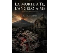 La morte a te, l'angelo a me