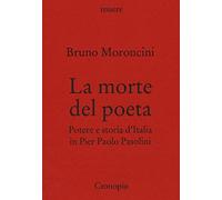 La morte del poeta. Potere e storia d'Italia in Pasolini (Tessere)