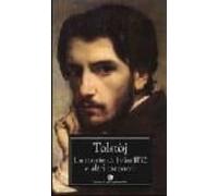 La Morte Di Ivan Il Ic E Altri Racconti