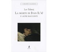La morte di Ivan Il'ic (I grandi classici)