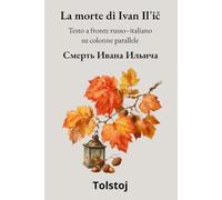 La morte di Ivan Il'ic: Testo a fronte russo-italiano su colonne parallele (Classici russi - Testi a fronte)