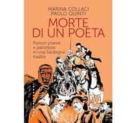 La morte di un poeta. Pastori poesia e pallottole in una Sardegna tradita
