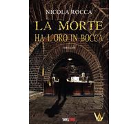 LA MORTE HA L'ORO IN BOCCA (Commissario Walker)