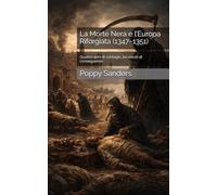 La Morte Nera e l’Europa Riforgiata (1347-1351): Quattro anni di contagio, tre secoli di conseguenze
