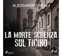 La Morte Scherza Sul Ticino (audiolibro)