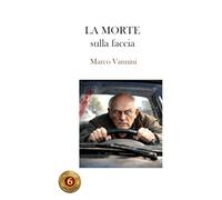 La morte sulla faccia (i thriller del Falteri)