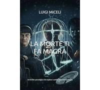 LA MORTE TI FA MAGRA