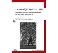 La mosaïque marseillaise: Portrait d’une ville méditerranéenne au carrefour des cultures