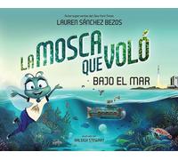 La mosca que voló bajo el mar/ The Fly Who Flew Under the Sea (La mosca que voló/ Fly Who Flew)