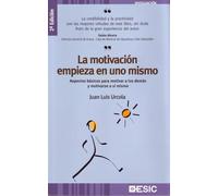 La motivación empieza en uno mismo: Aspectos básicos para motivar a los demás y motivarse a sí mi (Divulgación)