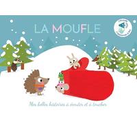 La moufle: Mes petites histoires à écouter et à toucher